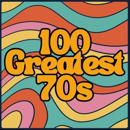 100 greatest 70s 2023