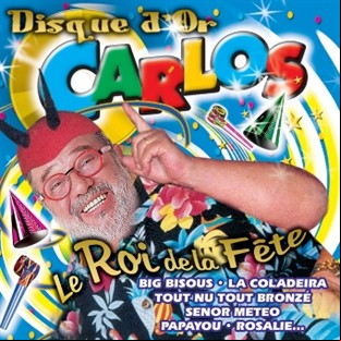 Carlos - Le Roi de la Fête