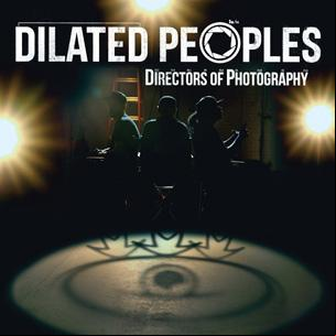 Dilated Peoples - Directors Of Photography 2014