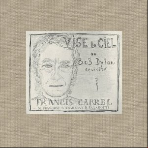 Francis Cabrel - Vise Le Ciel - 2012