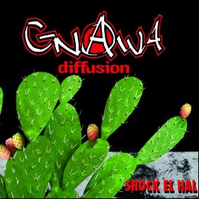 Gnawa Diffusion - Shock El Hal - 2012