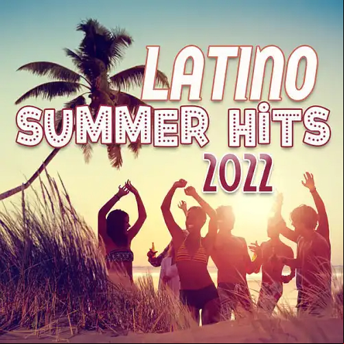 Latino Summer Hits 2022