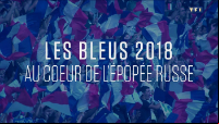 Les Bleus 2018 Au Coeur De L'Epopee Russe FRENCH WEBRIP 720p 2018