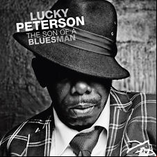 Lucky Peterson - The Son Of A Bluesman 2014
