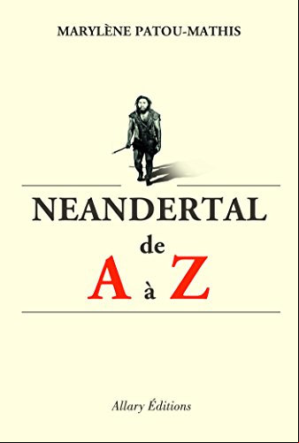 Marylène Patou-Mathis - Néandertal de A à Z (2018) .Epub