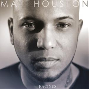 Matt Houston - Racines 2012