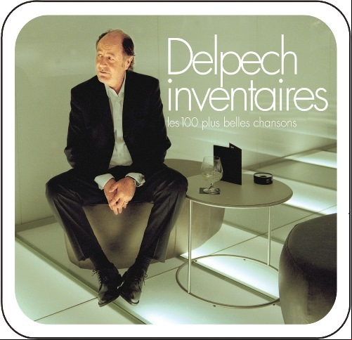 MICHEL DELPECH - Inventaires : Les 100 Plus Belles Chansons 2006