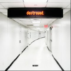 Moby – Destroyed 2011