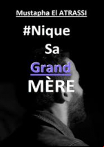 Mustapha El Atrassi - Nique Sa Grand-Mère WEBRIP 2018