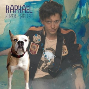 Raphaël - Super Welter - 2012