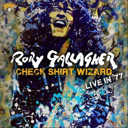 Rory Gallagher - Check Shirt Wizard Live In '77 2020