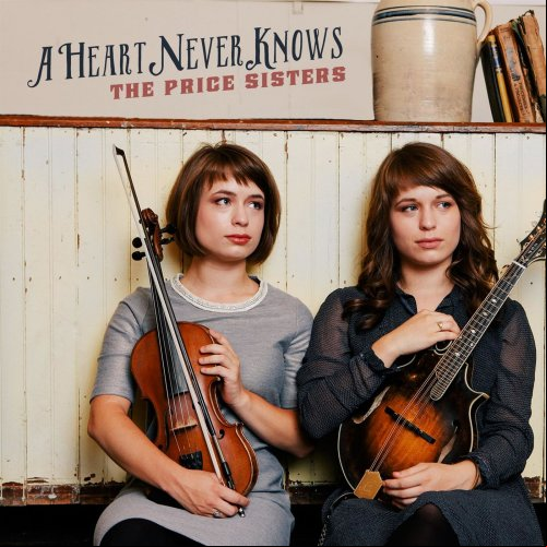 The Price Sisters - A Heart Never Knows 2018