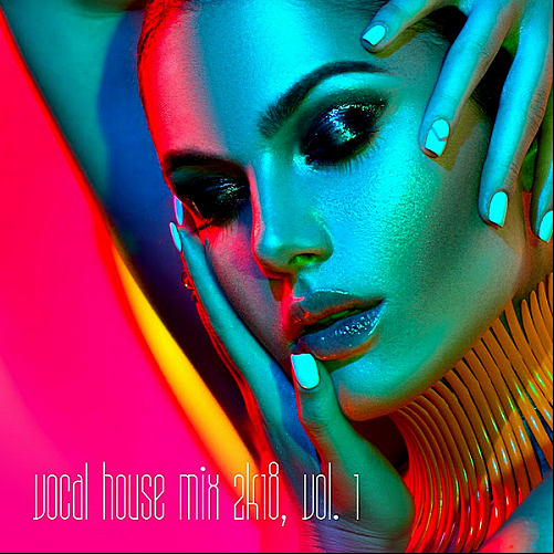 Vocal House Mix 2k18 Vol.1 (2018)