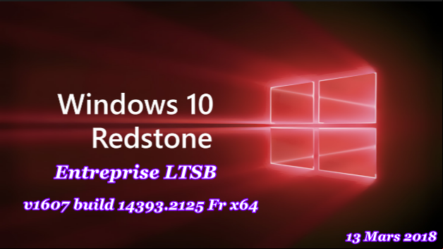 Windows 10 Entreprise LTSB v1607 Fr x64 (13 Mars. 2018) (Windows)